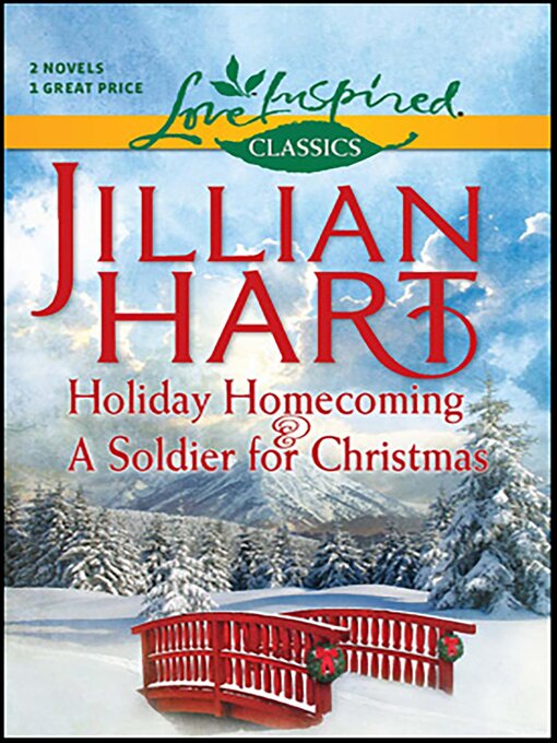 Title details for Holiday Homecoming & a Soldier for Christmas by Jillian Hart - Available